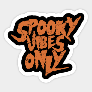 Spooky Vibes Only Sticker